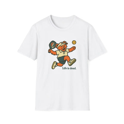 Pickleball Bear - Life is Dead T-Shirt
